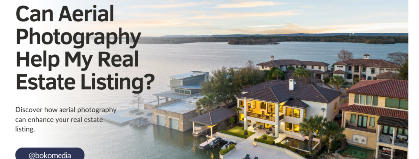 Can Aerial Photography Help My Listing