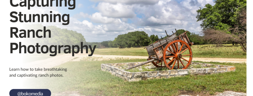 Capturing Stunning Ranch Photography